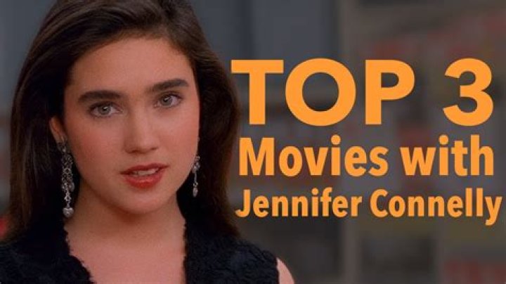 Jennifer Connelly’s Best Movies and Roles